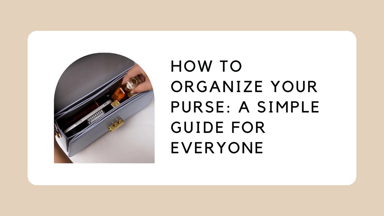 How to Organize Your Purse The Easy Way