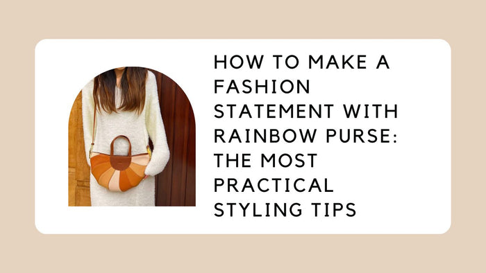 Making Statement How to Make a Fashion Statement with Rainbow Purse: the Most Practical ...