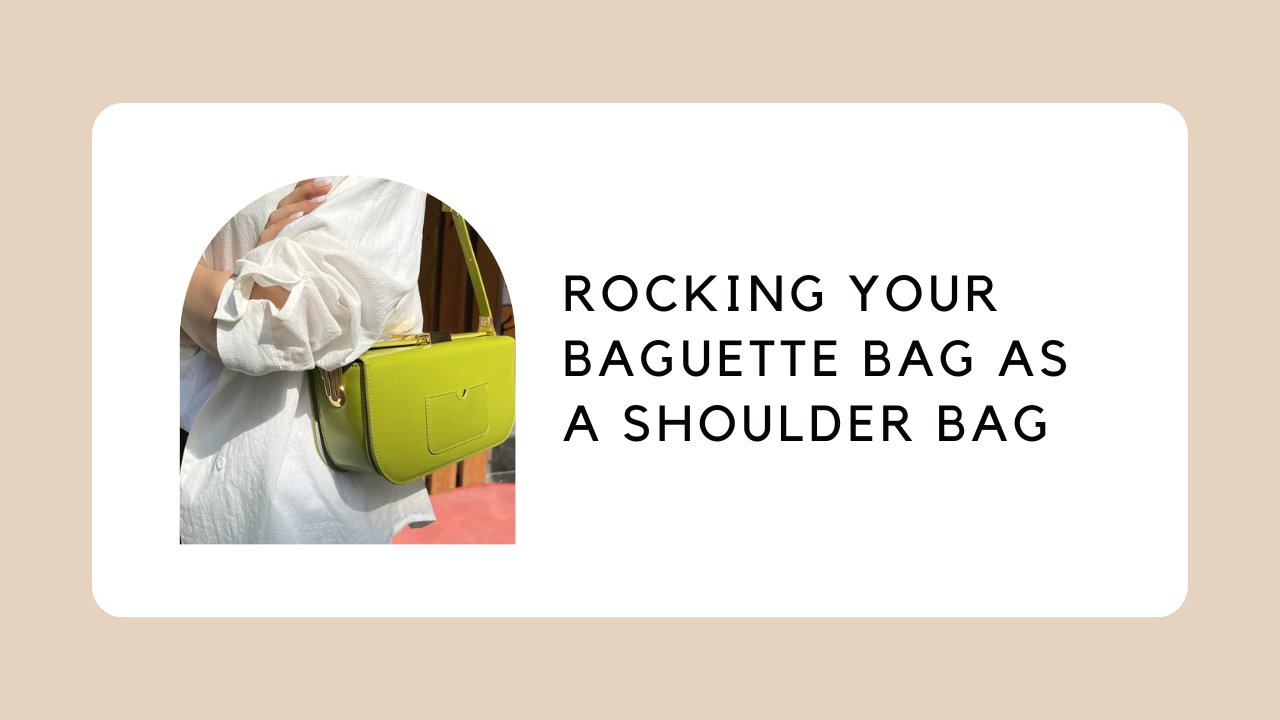 Rocking Your Baguette Bag as a Shoulder Bag