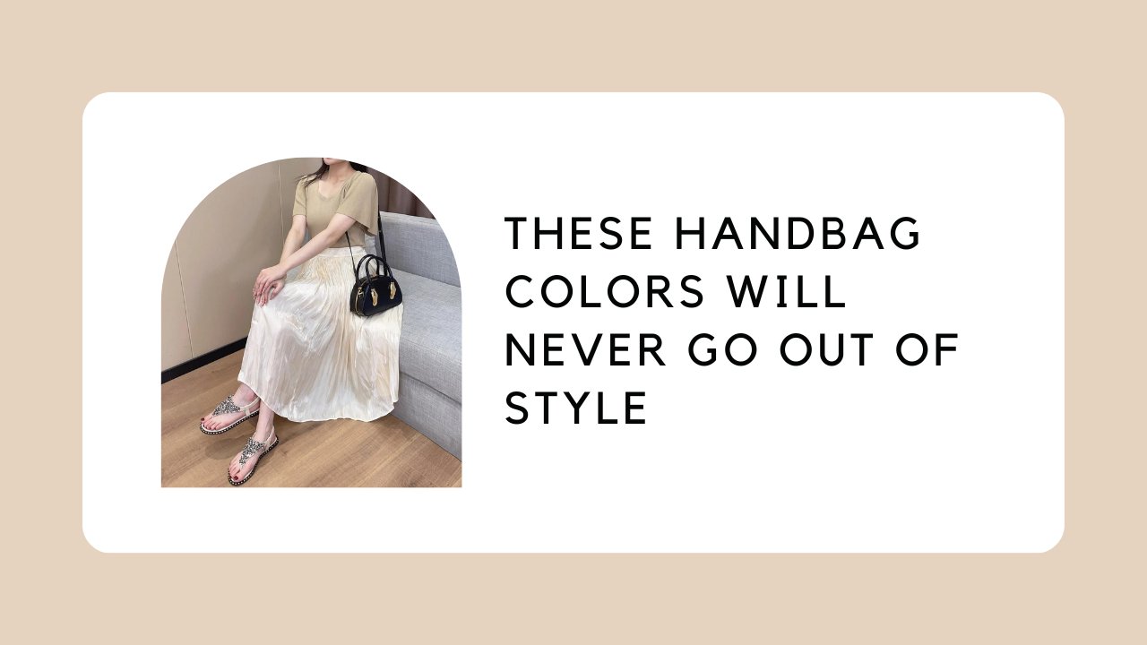 These Handbag Colors Will Never Go Out of Style