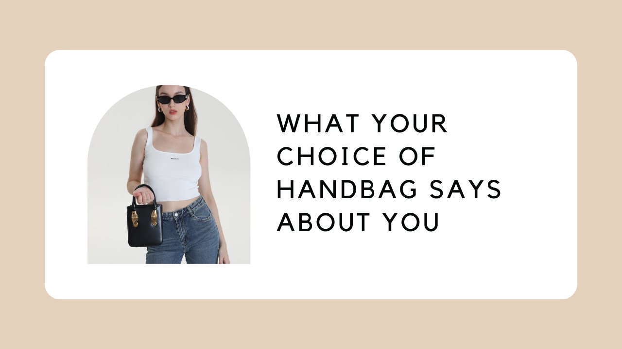 What Your Choice of Handbag Says About You