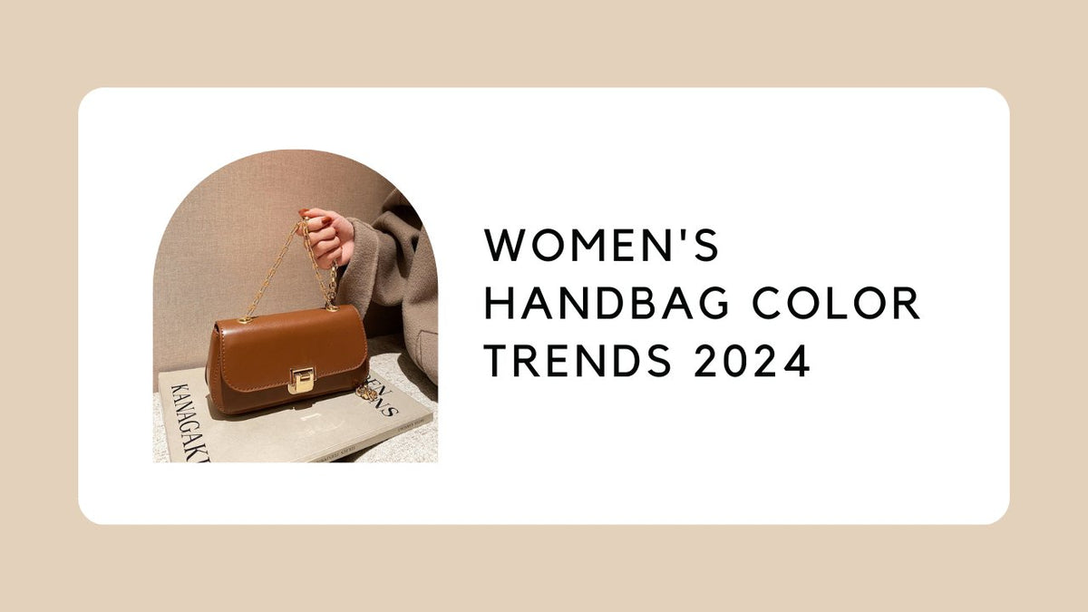 Bag Colour In Women's Handbag Color Trends 2024 – ZORNNA